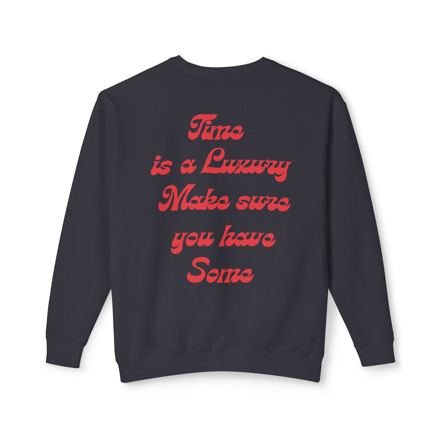 Time is a Luxury Sweatshirt