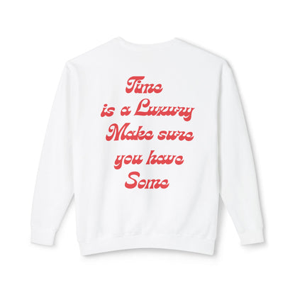 Time is a Luxury Sweatshirt