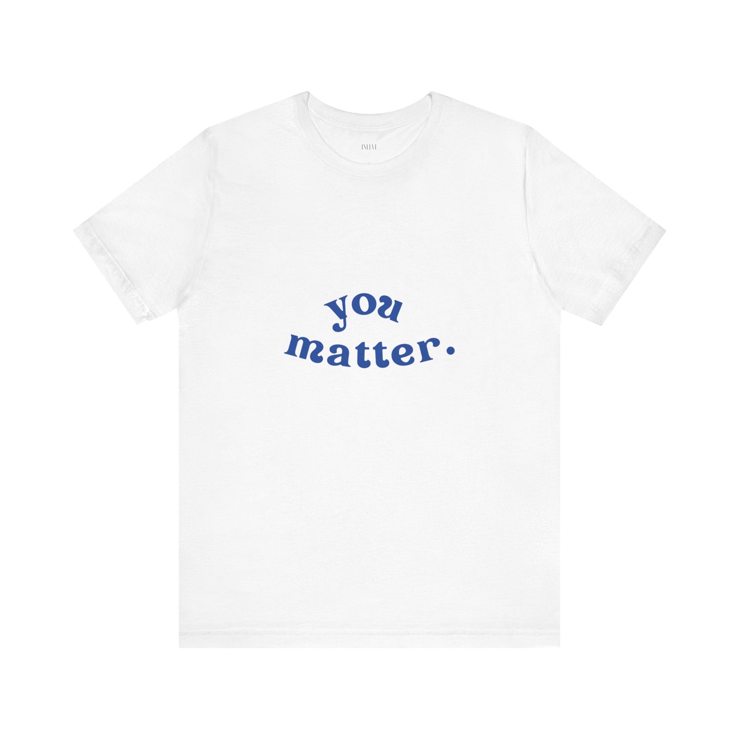 You Matter T-shirt