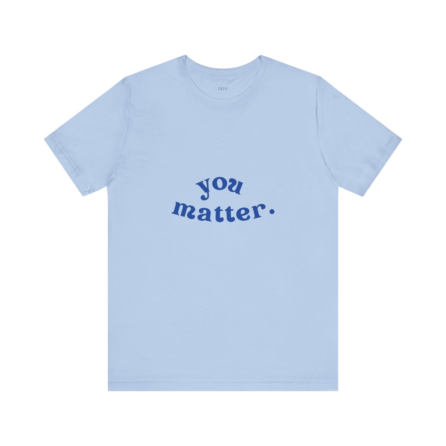 You Matter T-shirt