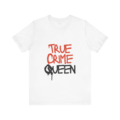 True Crime Queen T-shirt