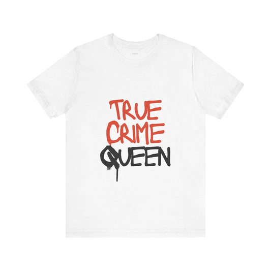 True Crime Queen T-shirt